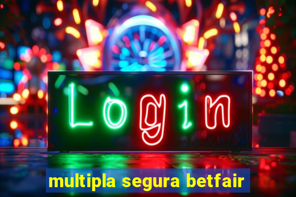 multipla segura betfair